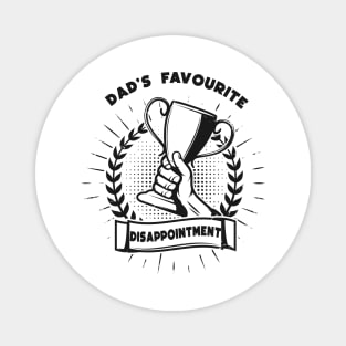 Dad's favourite disappointment Magnet